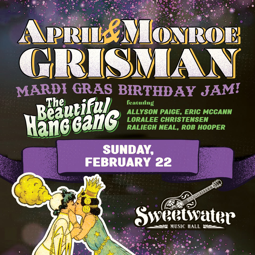 APRIL & MONROE GRISMAN’S MARDI GRAS BIRTHDAY JAM!